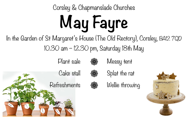 Corsley and Chapmanslade Churches May Fayre 10.30 am  12.30 pm, Saturday 18th May